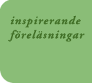 inspirerande f&ouml;rel&auml;sningar